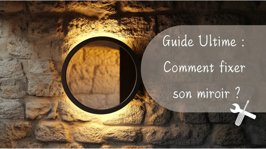 Comment fixer son miroir ?
