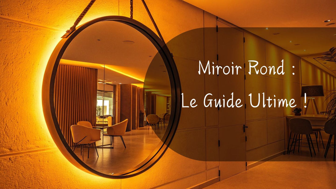 Miroir-rond-le-guide-ultime-pour-faire-le-choix-parfait-en-2025 Miroir émoi